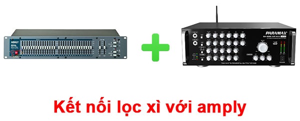 Hướng Dẫn Kết Nối Lọc Xì Đúng Cách Với Amply Cũ