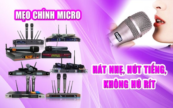 Cách Chỉnh Micro Không Dây Để Hát Nhẹ Hơi Giọng Bay Bổng