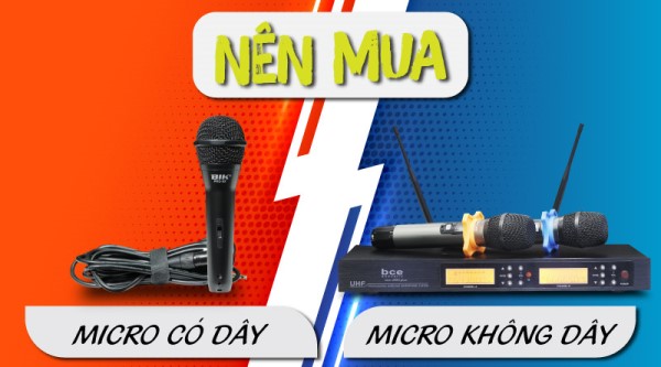 Nên Mua Micro Không Dây Hay Có Dây