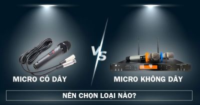 Dàn Karaoke Gia Đình Nên Chọn Micro Có Dây Hay Không Dây?